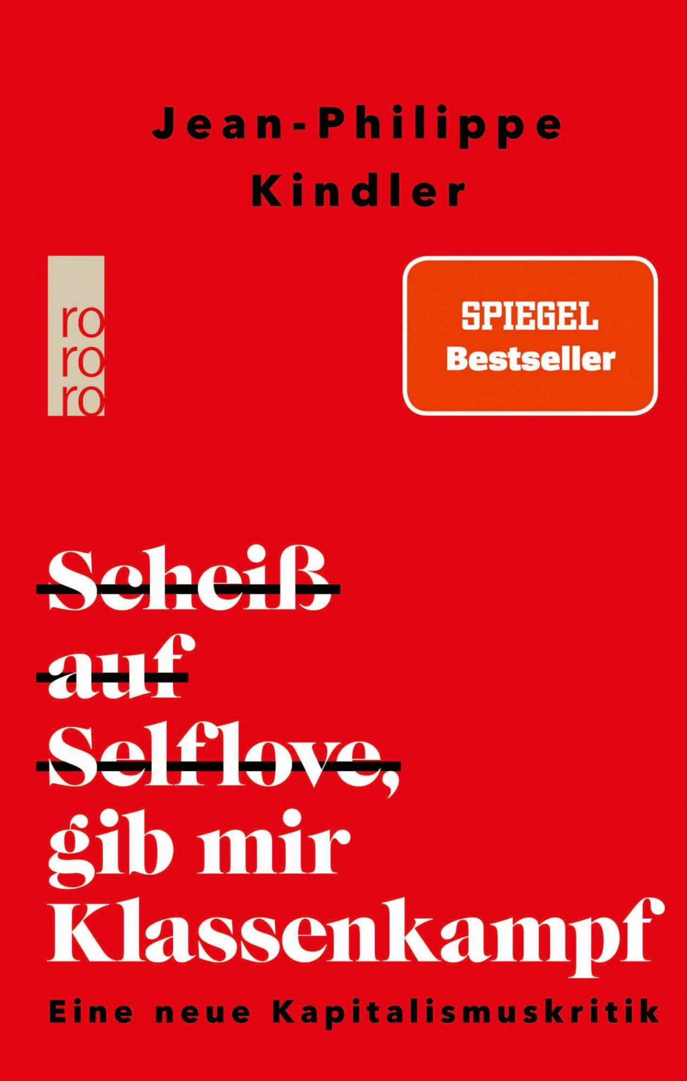 Scheiß auf Selflove, gib mir Klassenkampf: Eine neue Kapitalismuskritik