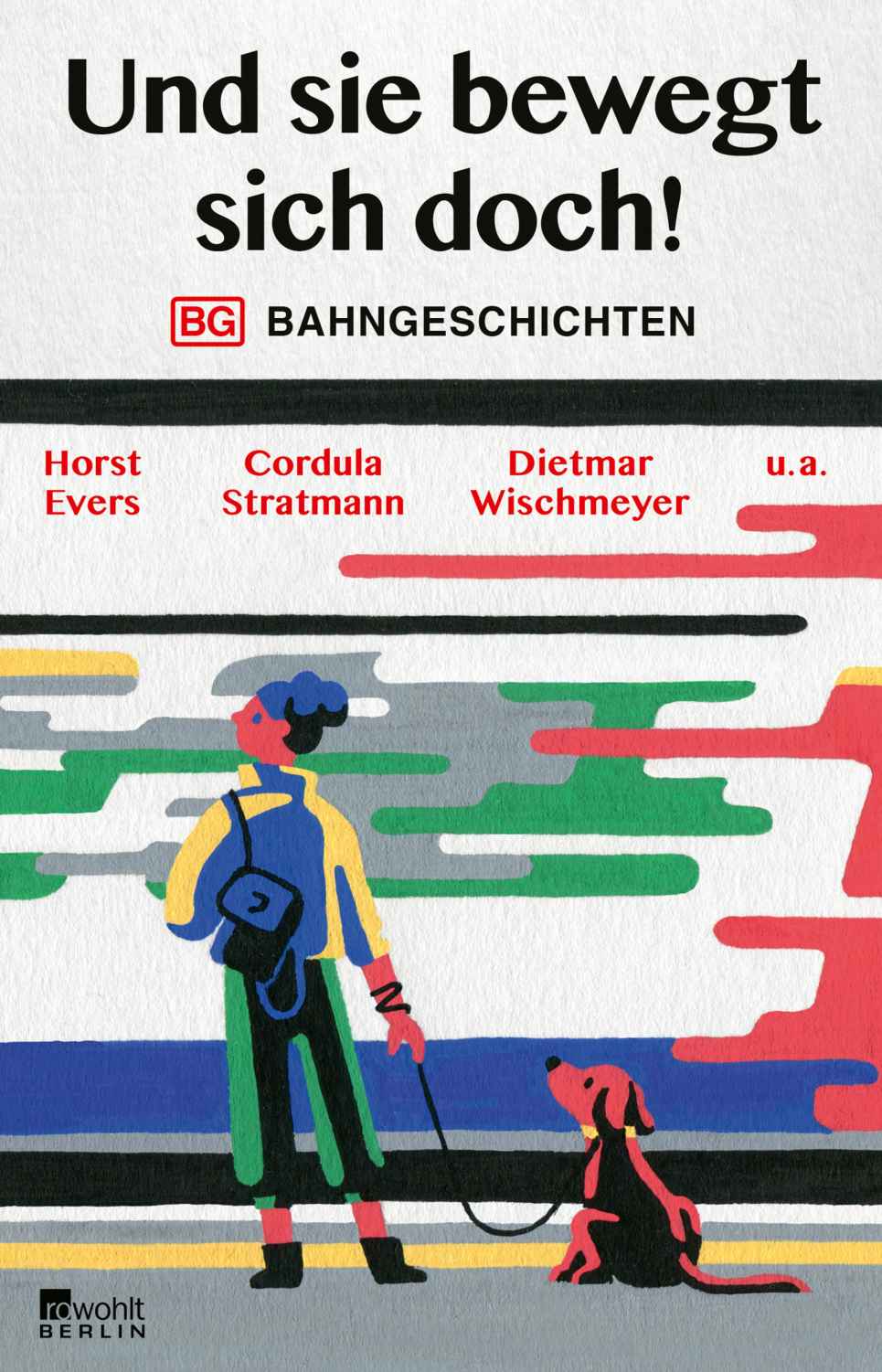 Und sie bewegt sich doch!: Bahngeschichten
