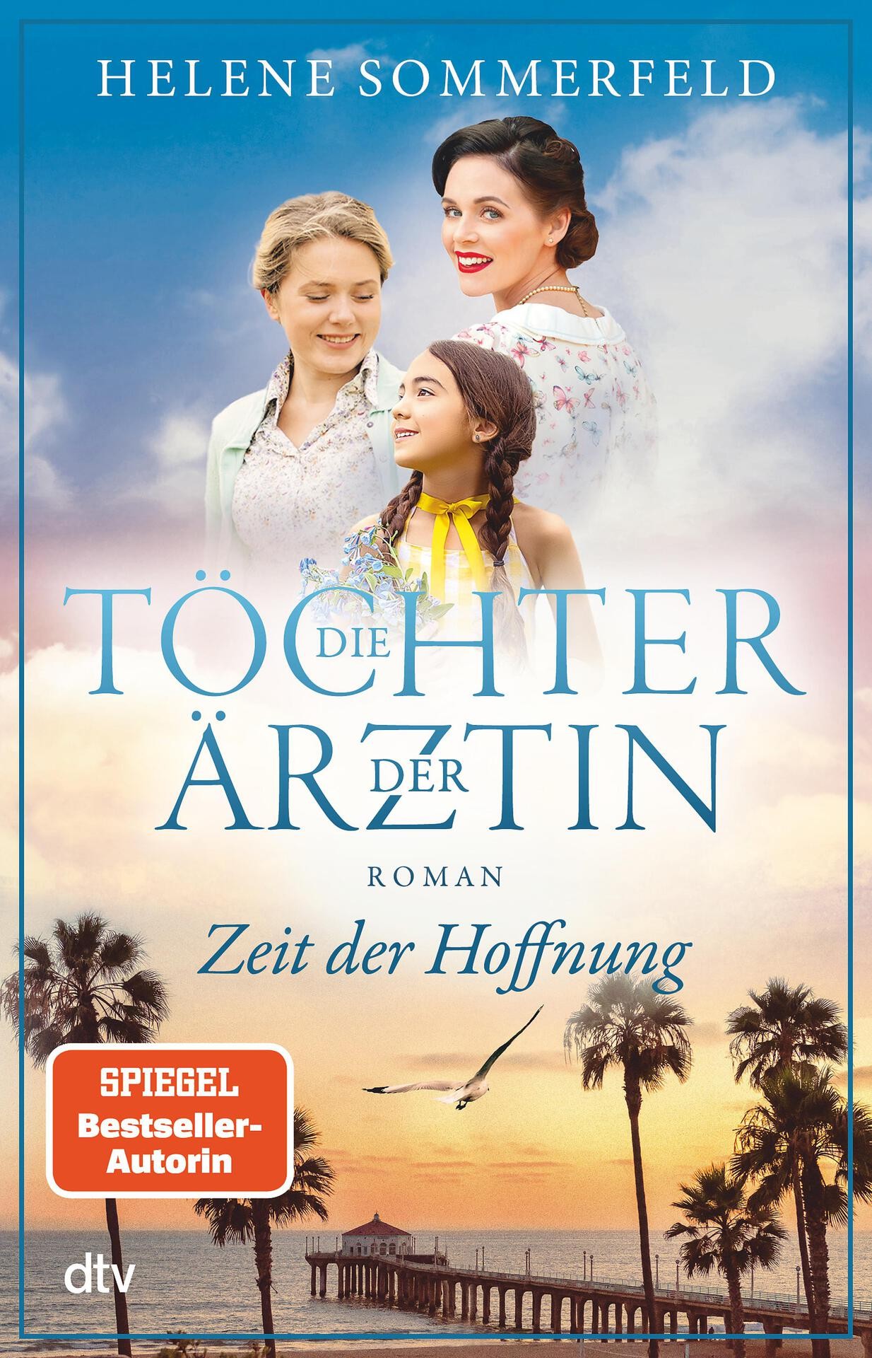 Die Töchter der Ärztin: Zeit der Hoffnung