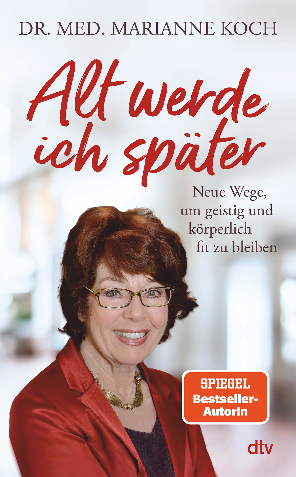Alt werde ich später: Neue Wege, um geistig und körperlich fit zu bleiben