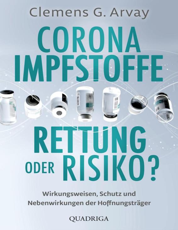 Corona-Impfstoffe: Rettung oder Risiko?: Wirkungsweisen, Schutz und Nebenwirkungen der Hoffnungsträger