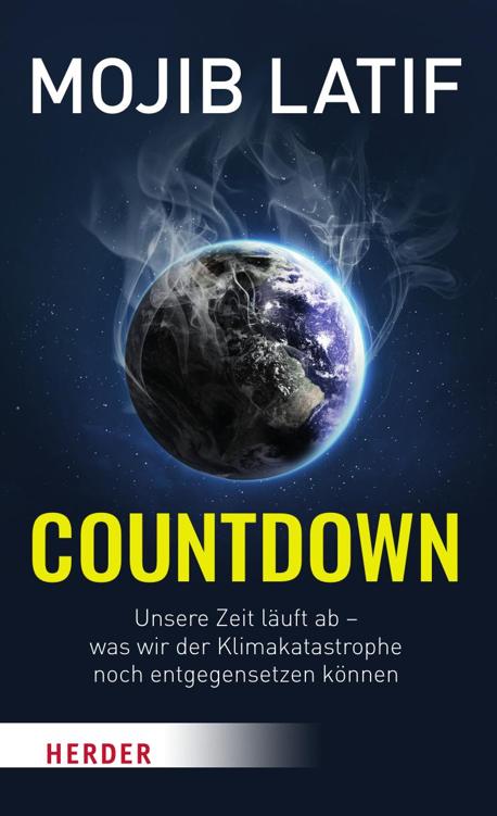 Countdown: Unsere Zeit läuft ab – was wir der Klimakatastrophe noch entgegensetzen können