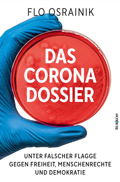 Das Corona-Dossier: Unter falscher Flagge gegen Freiheit, Menschenrechte und Demokratie