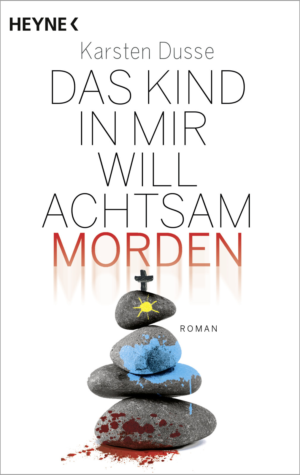 Das Kind in mir will achtsam morden: Roman