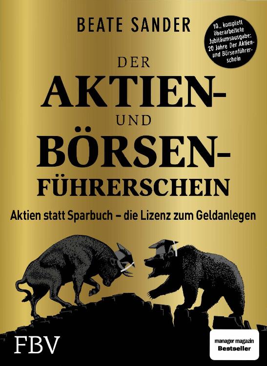 Der Aktien- und Börsenführerschein – Jubiläumsausgabe: Aktien statt Sparbuch – die Lizenz zum Geldanlegen