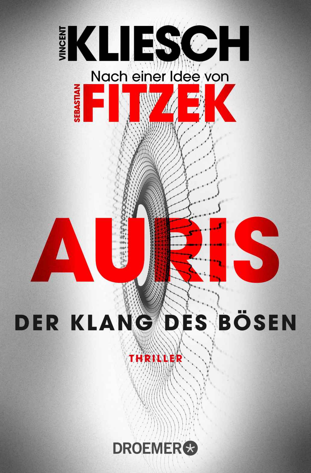 Der Klang des Bösen: Auris - Nach einer Idee von Sebastian Fitzek