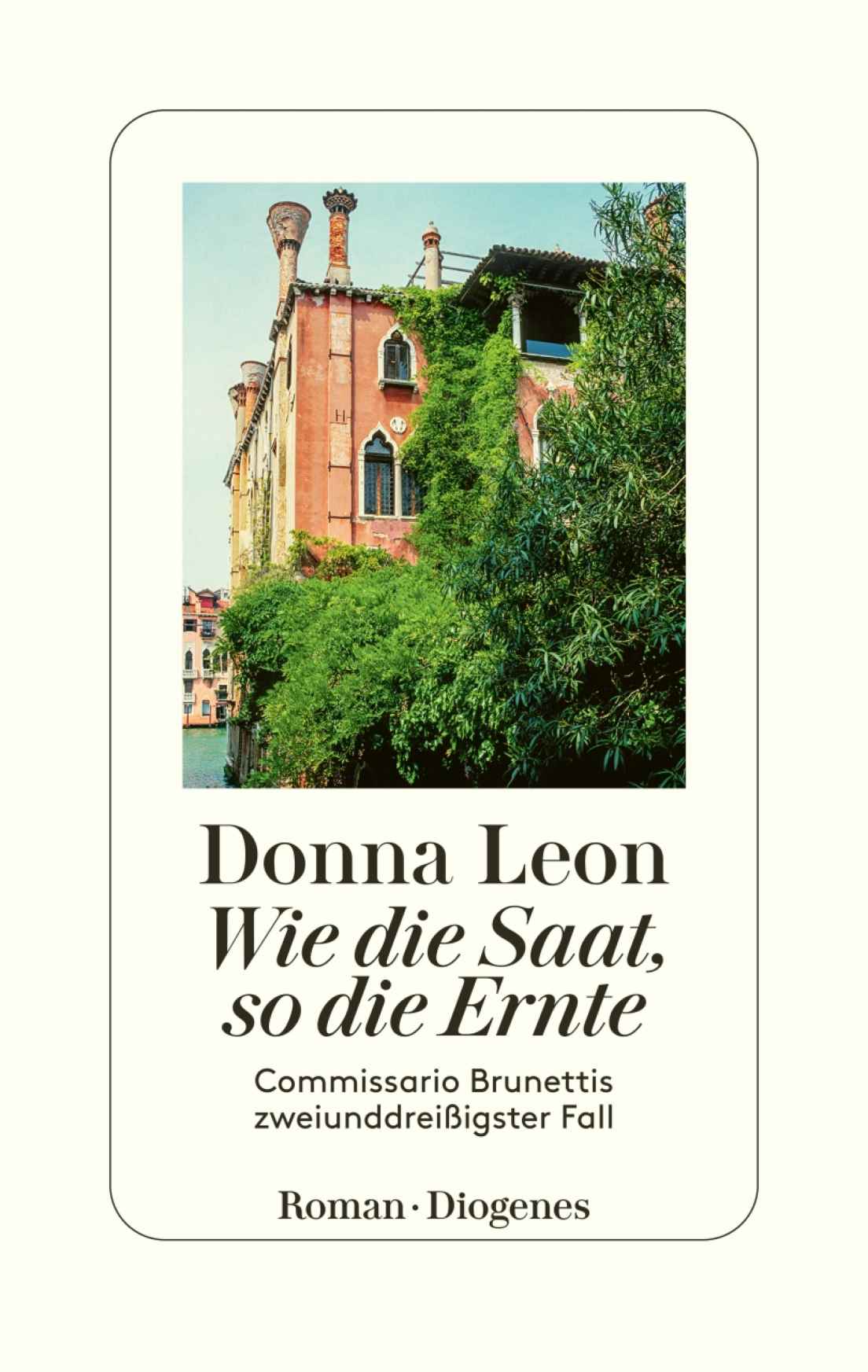 Wie die Saat, so die Ernte: Commissario Brunettis zweiunddreißigster Fall