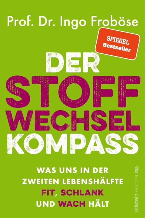 Der Stoffwechsel-Kompass: Was uns in der zweiten Lebenshälfte fit, schlank und wach hält