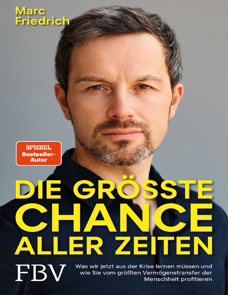 Die größte Chance aller Zeiten: Was wir jetzt aus der Krise lernen müssen und wie Sie vom größten Vermögenstransfer der Menschheit profitieren