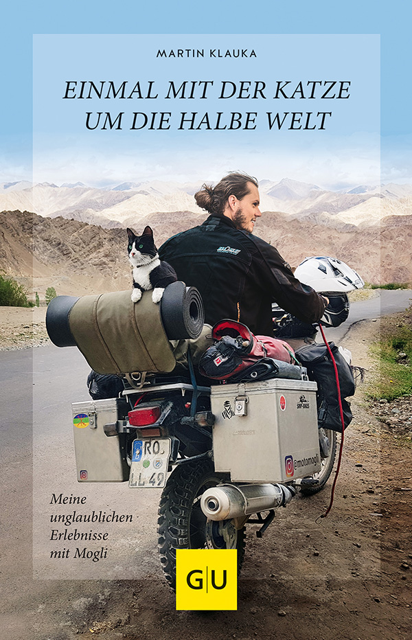 Einmal mit der Katze um die halbe Welt: Meine unglaublichen Erlebnisse mit Mogli