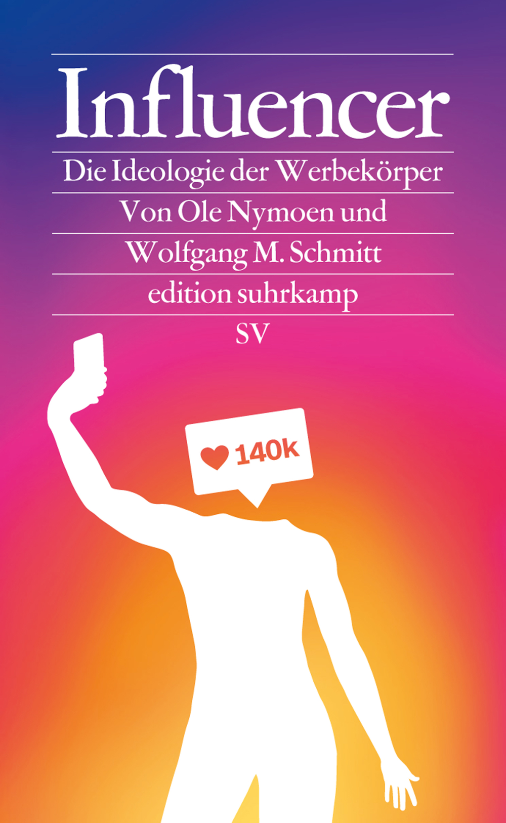 Influencer: Die Ideologie der Werbekörper