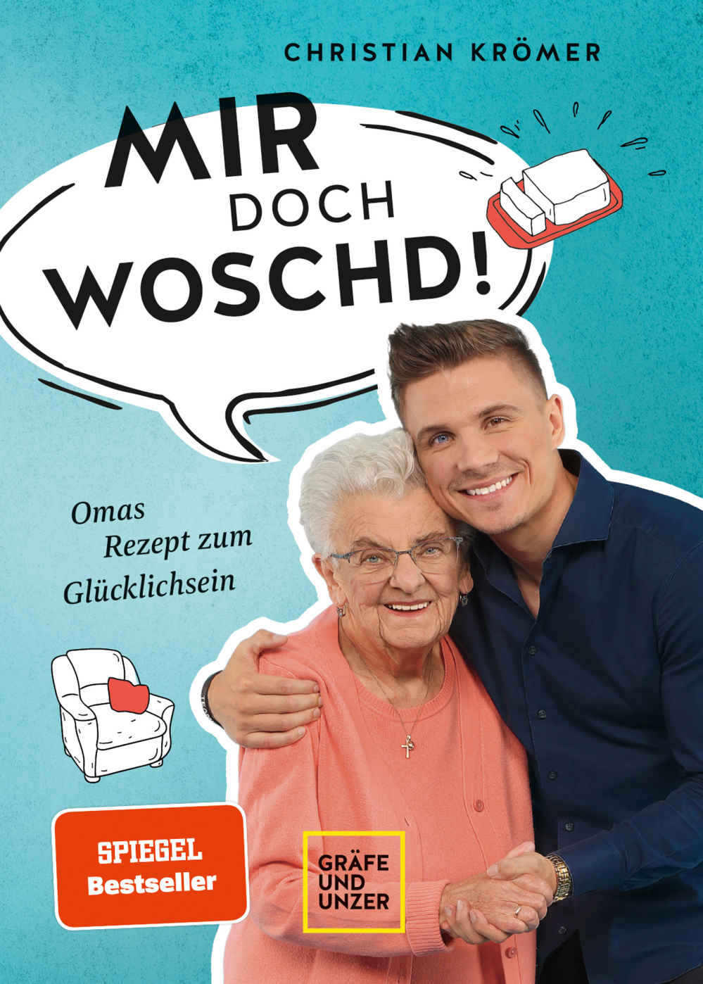 MIR DOCH WOSCHD!: Omas Rezept zum Glücklichsein