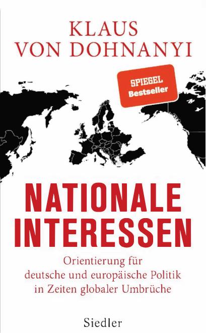 Nationale Interessen: Orientierung für deutsche und europäische Politik in Zeiten globaler Umbrüche