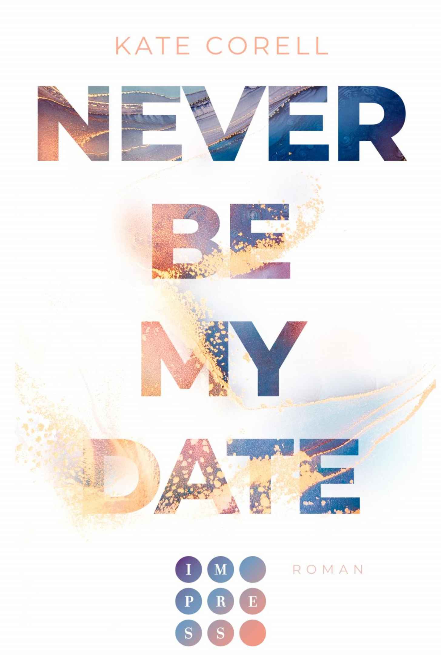 Never Be My Date