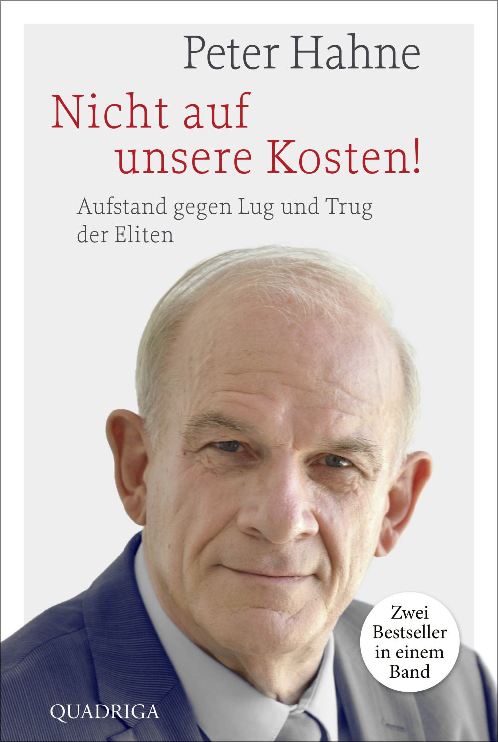 Nicht auf unsere Kosten!: Aufstand gegen Lug und Trug der Eliten