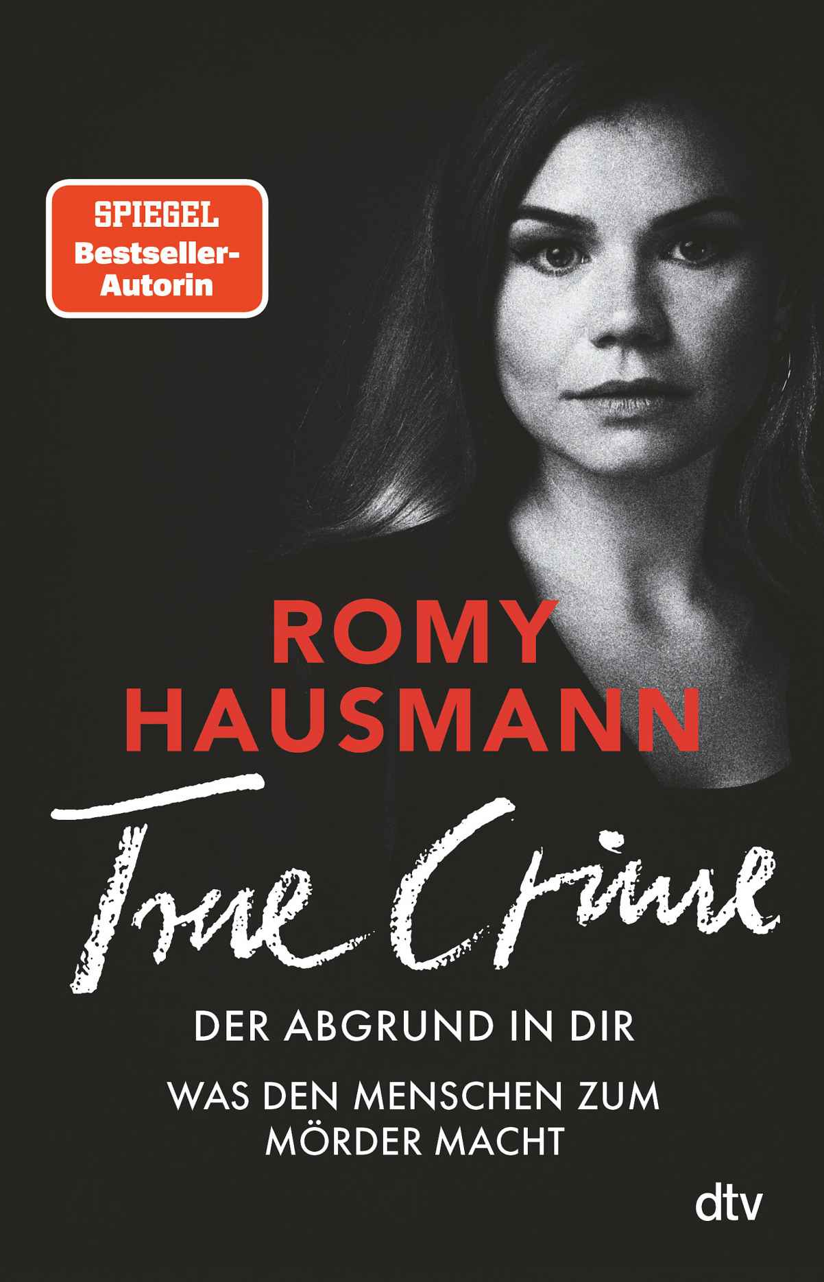 TRUE CRIME. Der Abgrund in dir: Was den Menschen zum Mörder macht