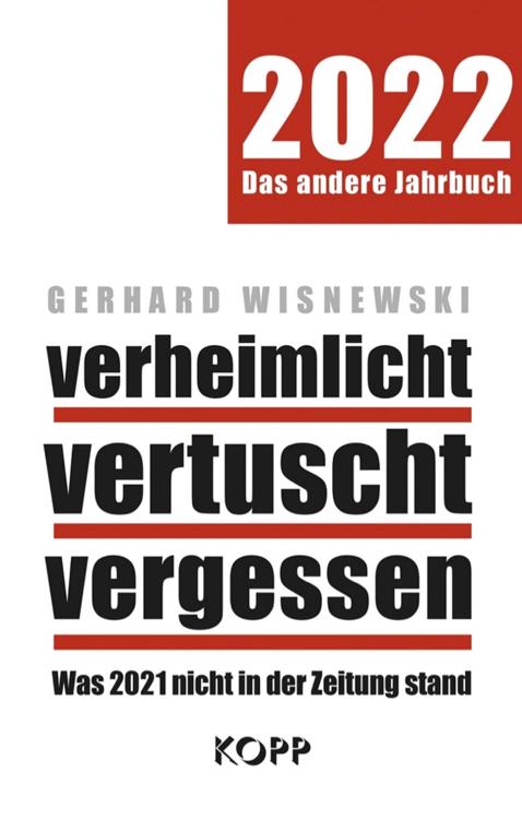 verheimlicht - vertuscht - vergessen 2022: Was 2021 nicht in der Zeitung stand