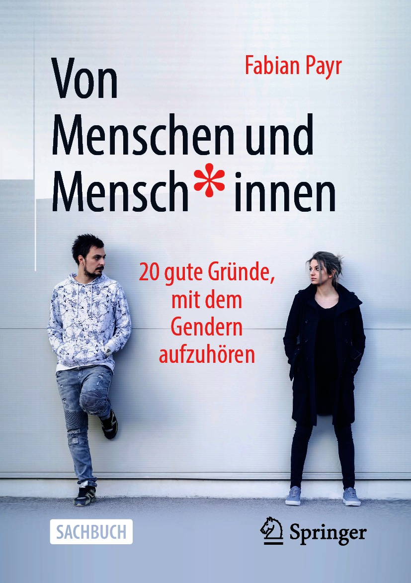 Von Menschen und Mensch*innen: 20 gute Gründe, mit dem Gendern aufzuhören