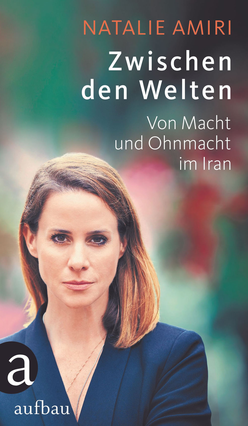 Zwischen den Welten: Von Macht und Ohnmacht im Iran