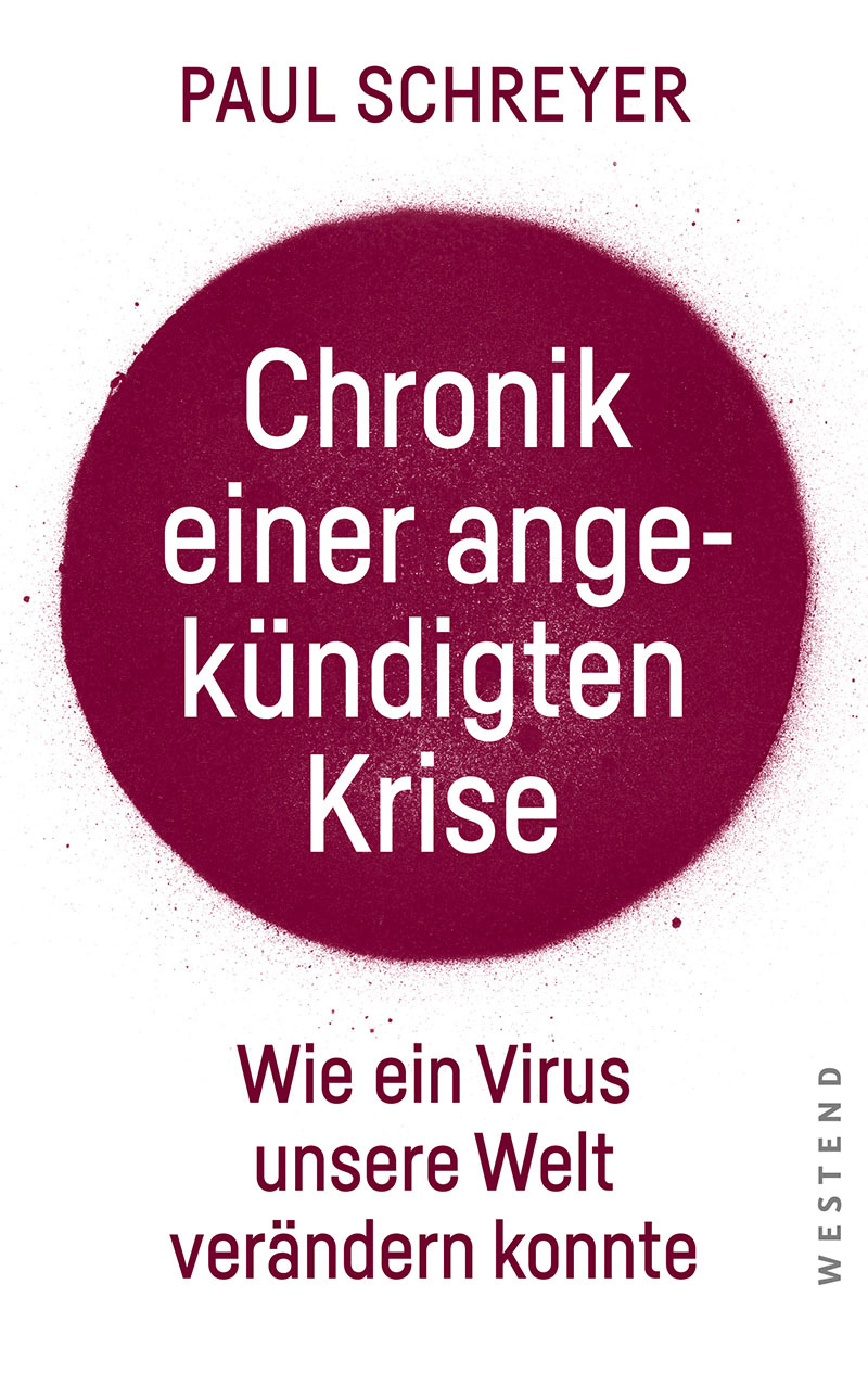 Chronik einer angekündigten Krise: Wie ein Virus die Welt verändern konnte