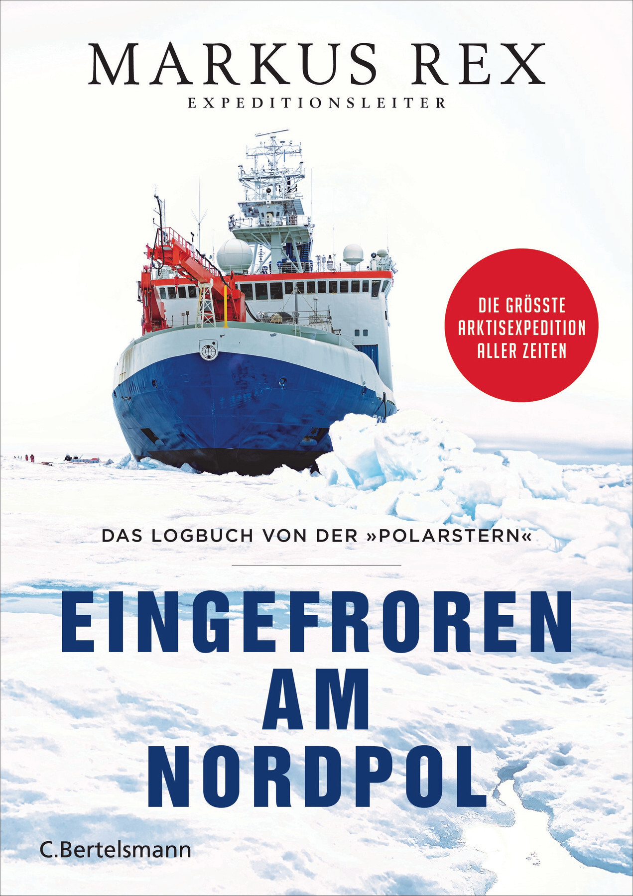 Eingefroren am Nordpol: Das Logbuch von der »Polarstern«