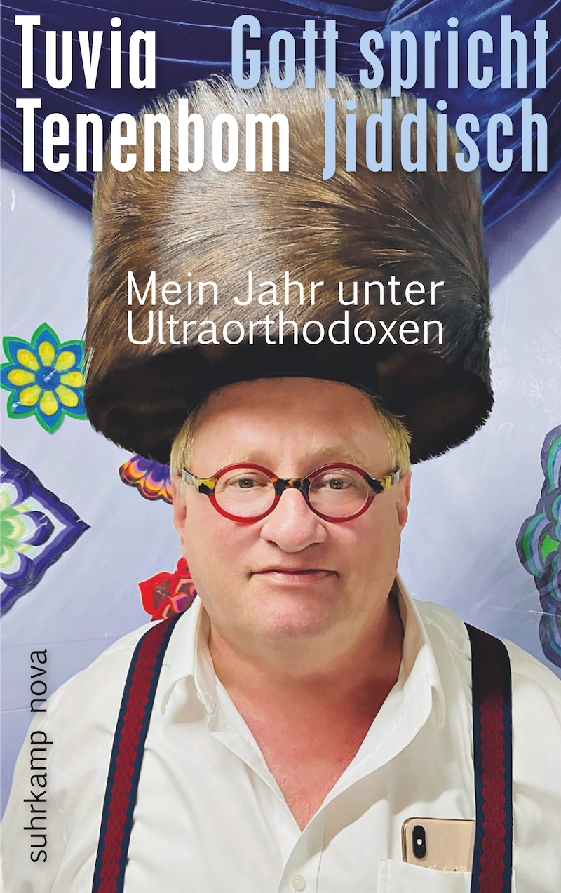Gott spricht Jiddisch: Mein Jahr unter Ultraorthodoxen