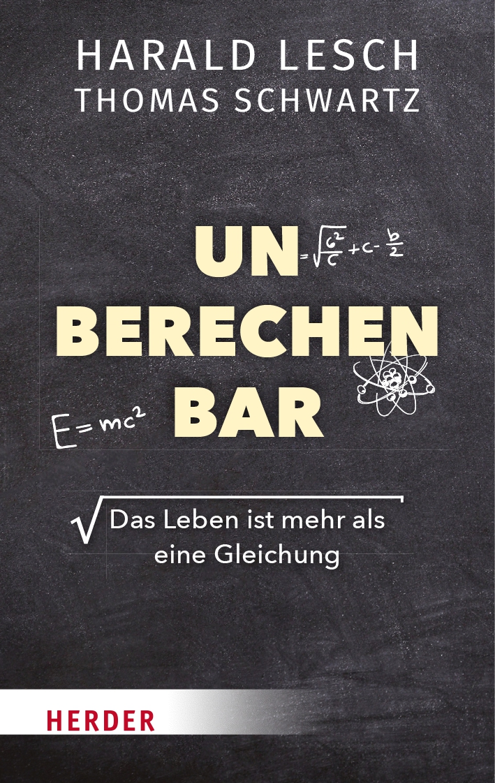 Unberechenbar: Das Leben ist mehr als eine Gleichung
