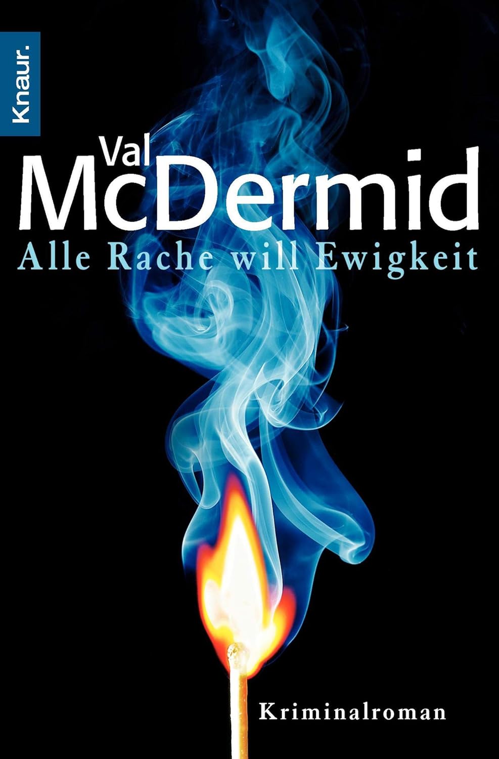 Alle Rache will Ewigkeit: Kriminalroman
