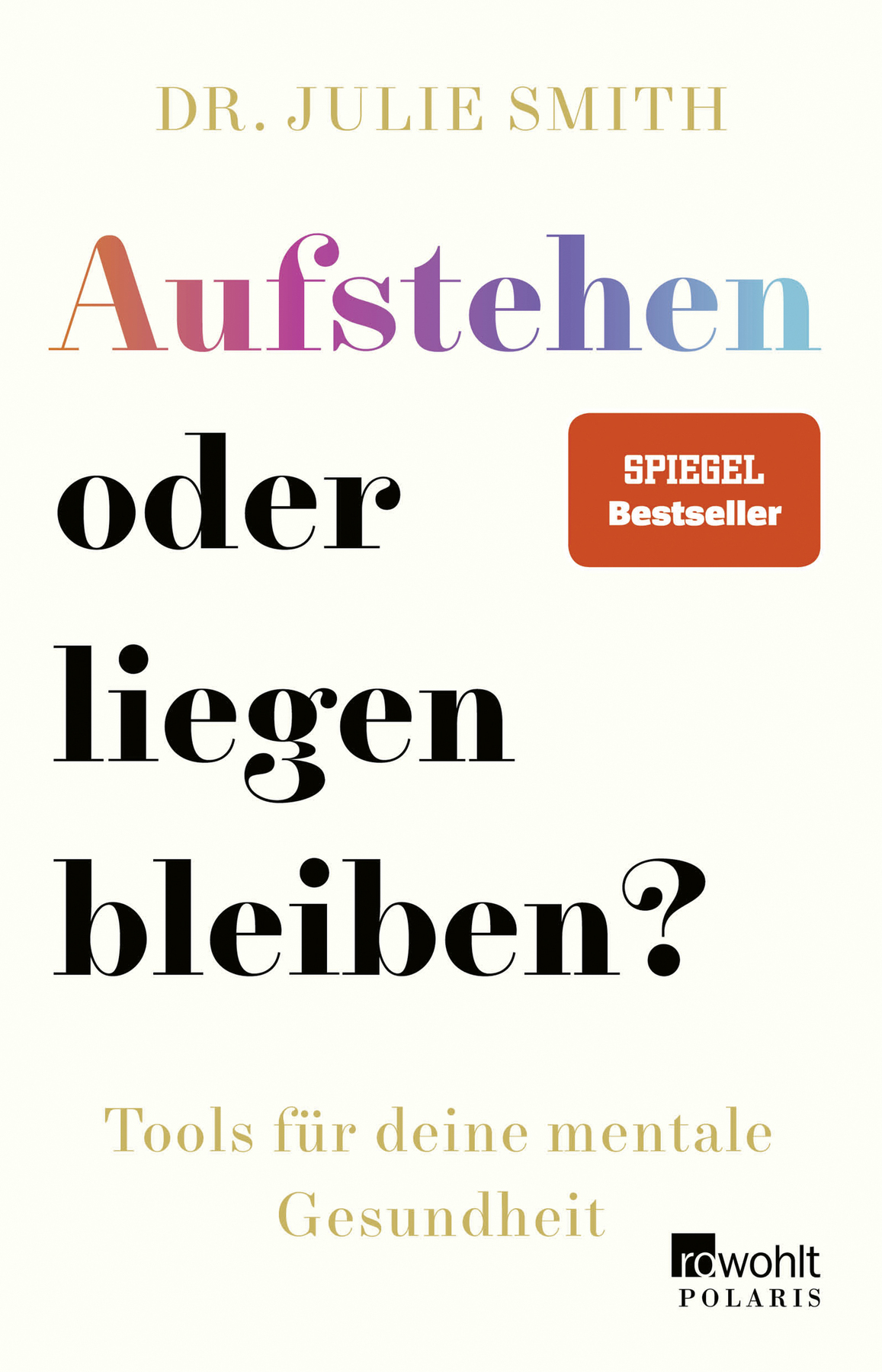 Aufstehen oder liegen bleiben?: Tools für deine mentale Gesundheit