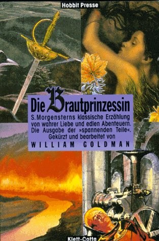 Die Brautprinzessin: S. Morgensterns klassische Erzählung von wahrer Liebe und edlen Abenteuern. Die Ausgabe der "spannenden Teile".