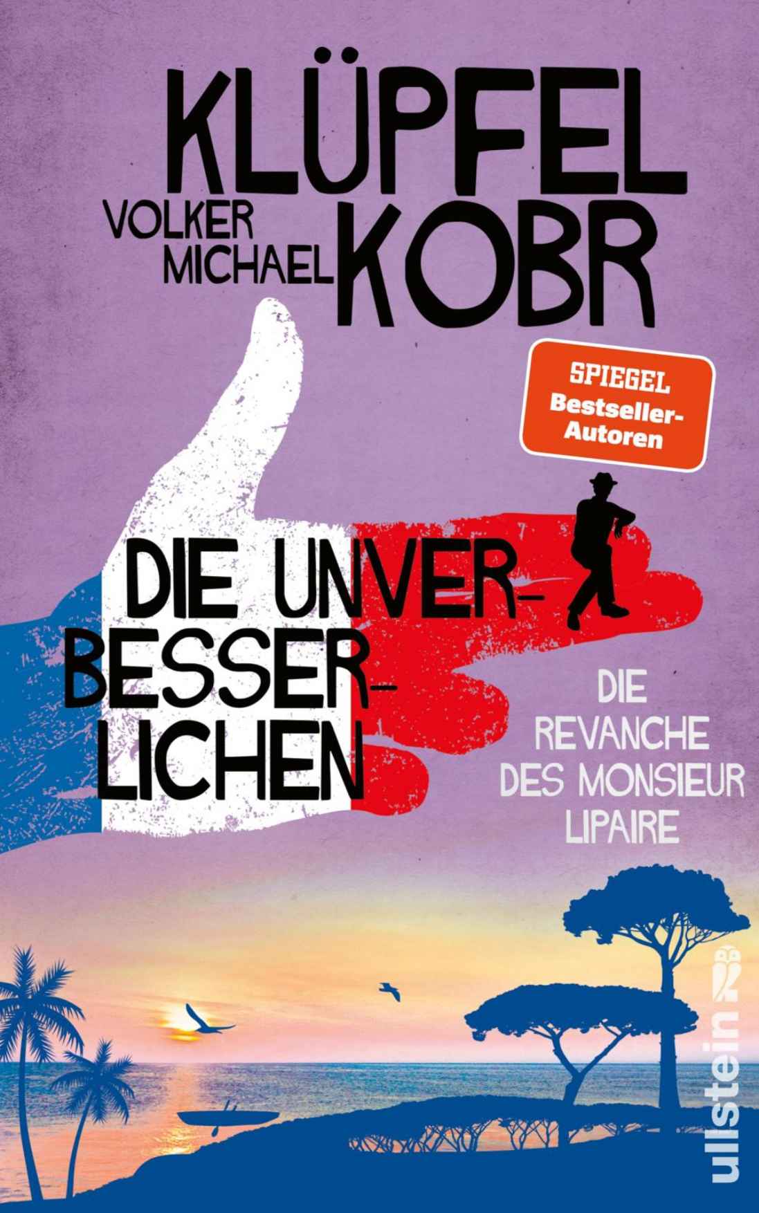 Die Unverbesserlichen - Die Revanche des Monsieur Lipaire: Gaunern, wo andere Urlaub machen