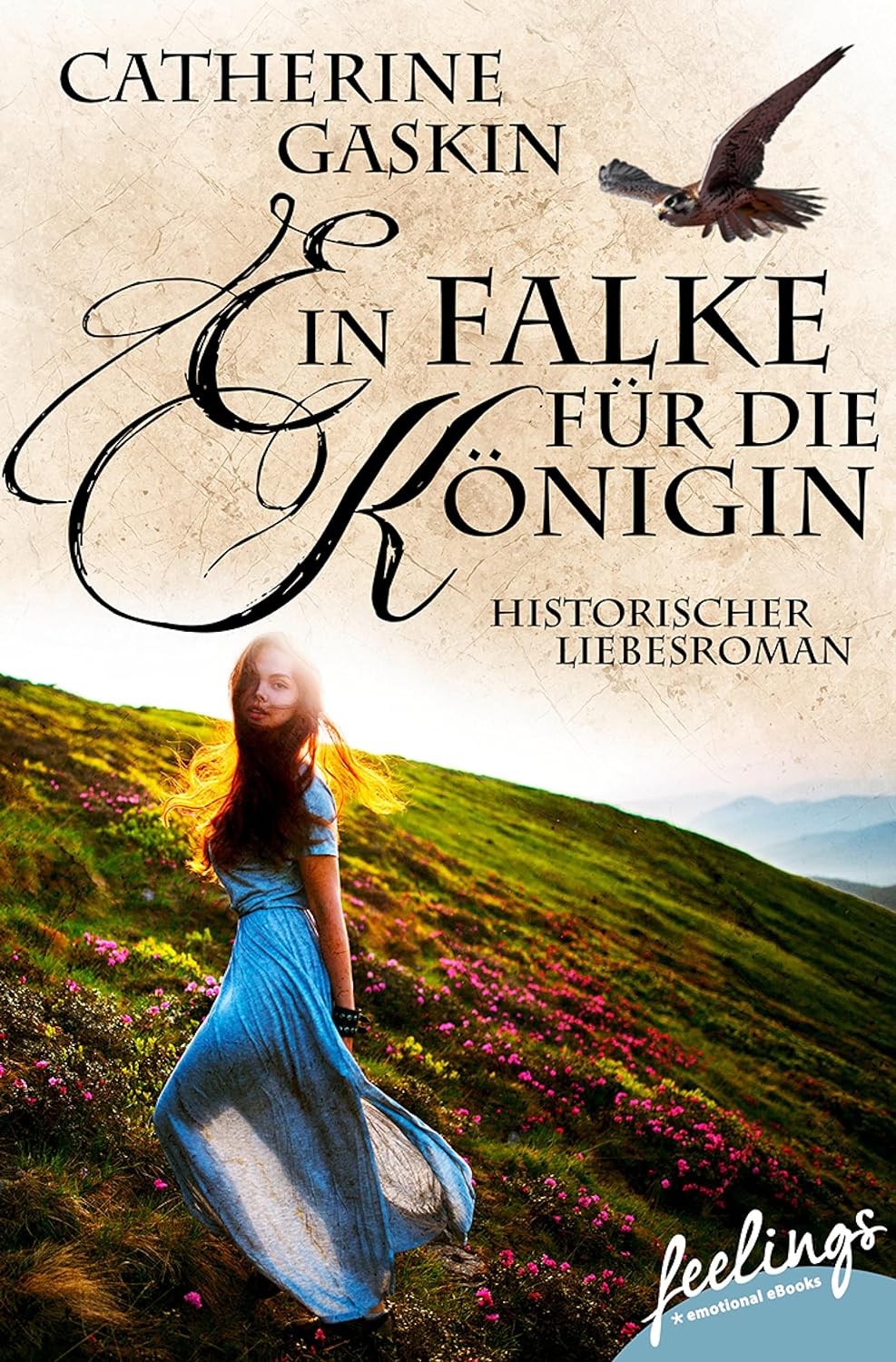 Ein Falke für die Königin: Roman