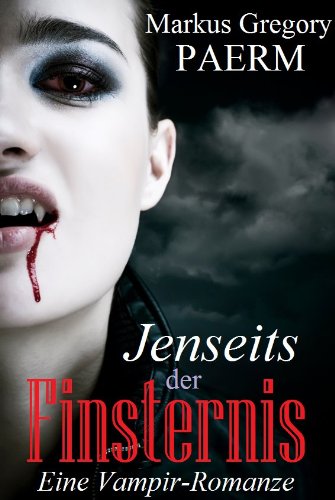 Jenseits Der Finsternis - Eine Vampir Romanze