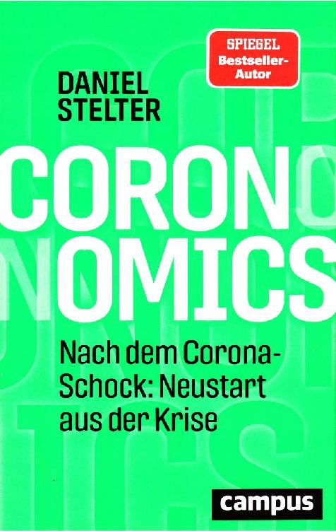 Coronomics: Nach dem Corona-Schock: Neustart aus der Krise