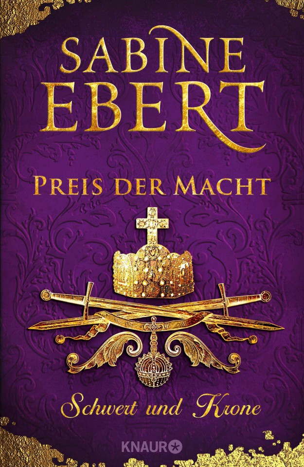 Schwert und Krone - Preis der Macht: Roman