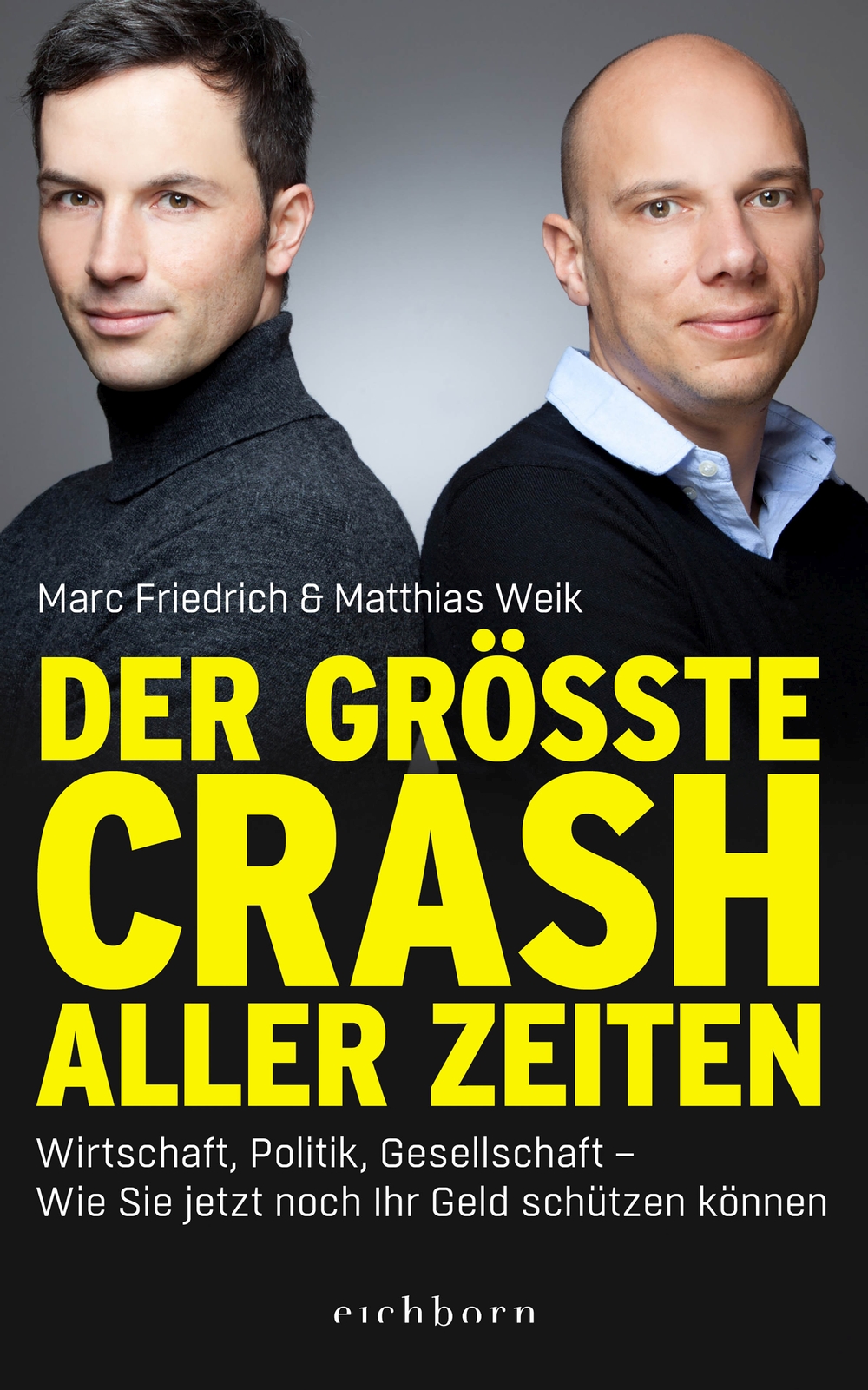 Der größte Crash aller Zeiten: Wirtschaft, Politik, Gesellschaft. Wie Sie jetzt noch Ihr Geld schützen können