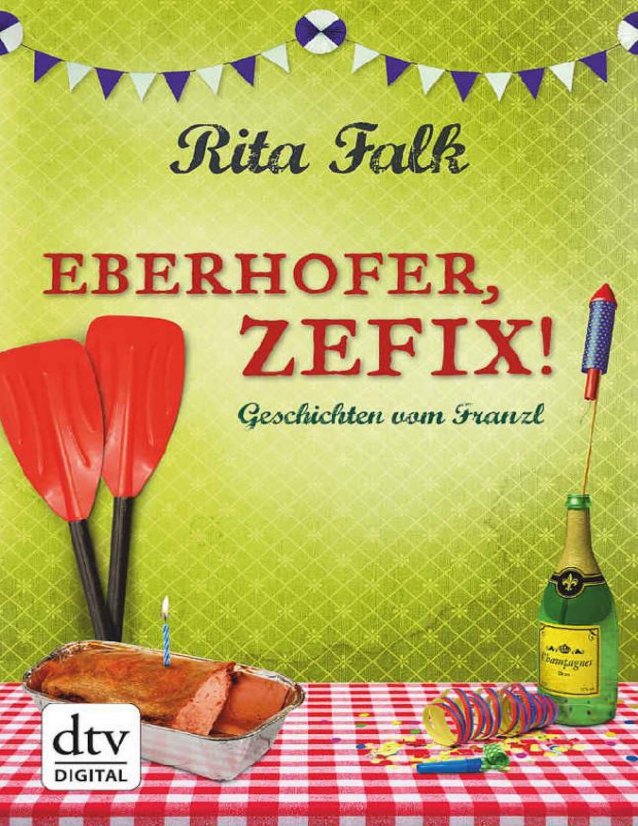 Eberhofer, Zefix!: Geschichten vom Franzl