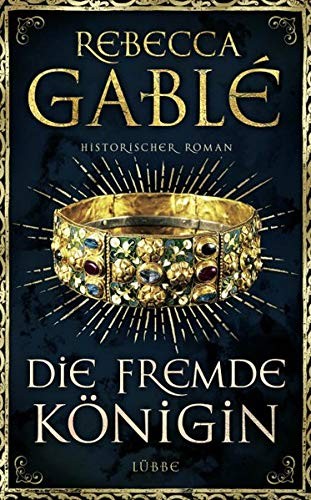 Die fremde Königin: historischer Roman