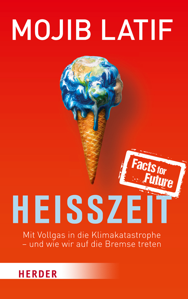 Heißzeit: Mit Vollgas in die Klimakatastrophe - und wie wir auf die Bremse treten