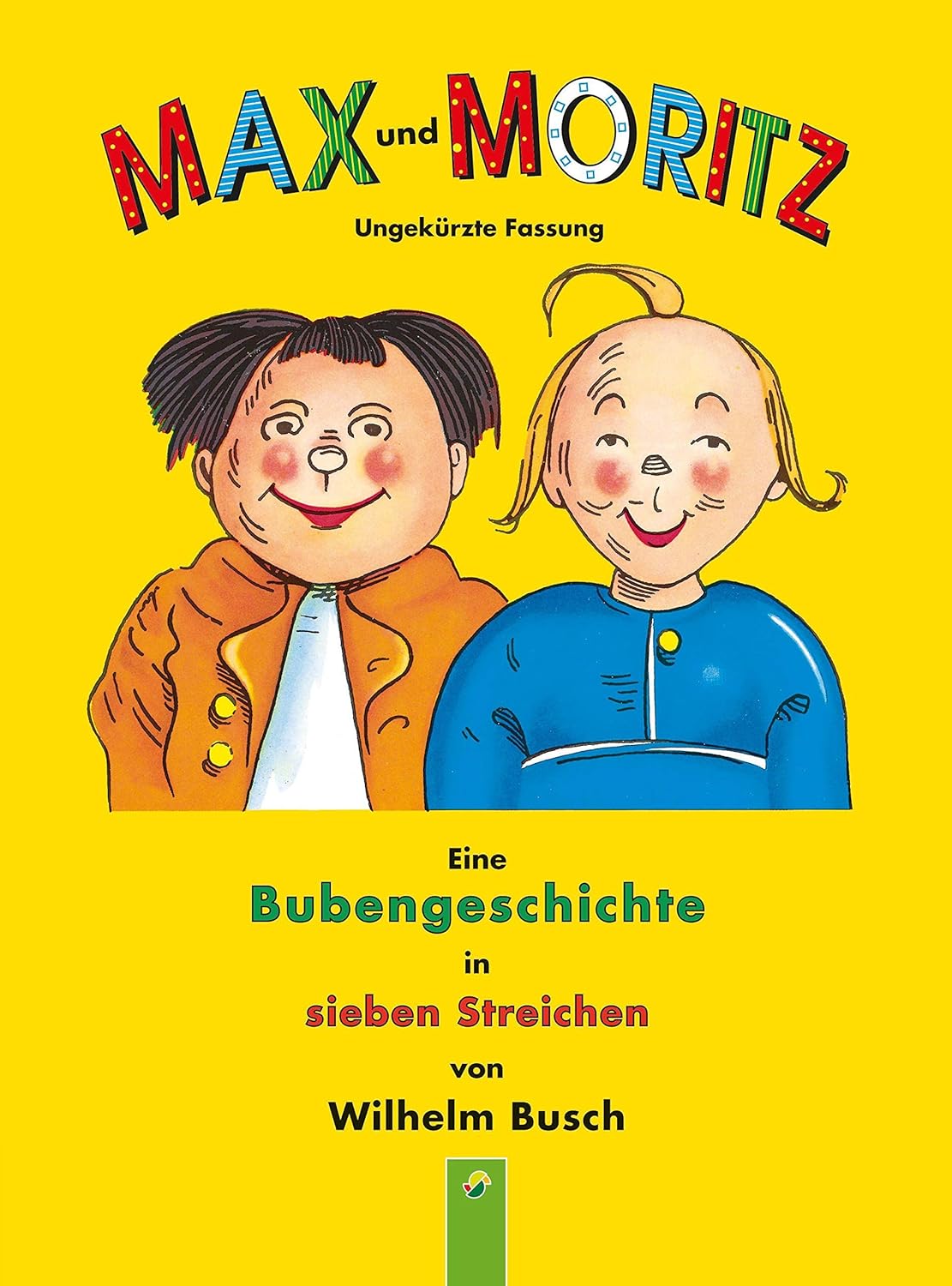 Max und Moritz: Eine Bubengeschichte in sieben Streichen: Illustrated