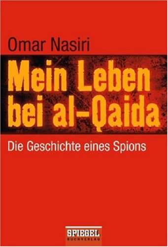 Mein Leben bei al-Qaida: die Geschichte eines Spions