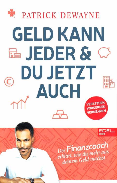 Geld kann jeder & du jetzt auch: Der Finanzcoach erklärt, wie du mehr aus deinem Geld machst.