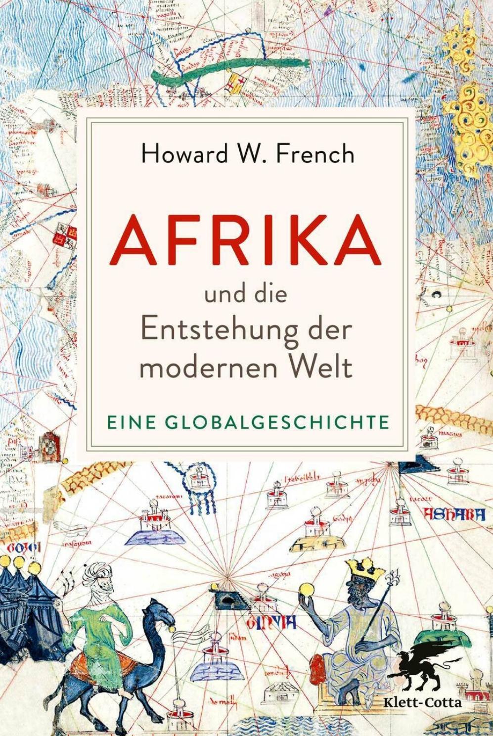 Afrika und die Entstehung der modernen Welt: eine Globalgeschichte