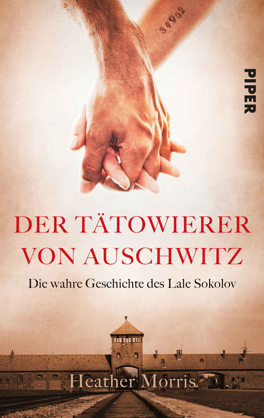 Der Tätowierer von Auschwitz · Die wahre Geschichte des Lale Sokolov