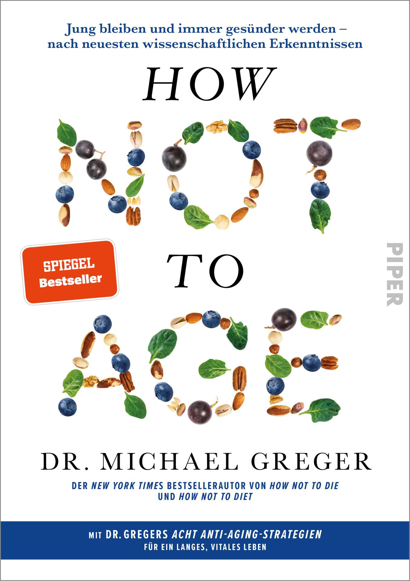 How Not to Age: Jung bleiben und immer gesünder werden – nach neuesten wissenschaftlichen Erkenntnissen (German Edition)