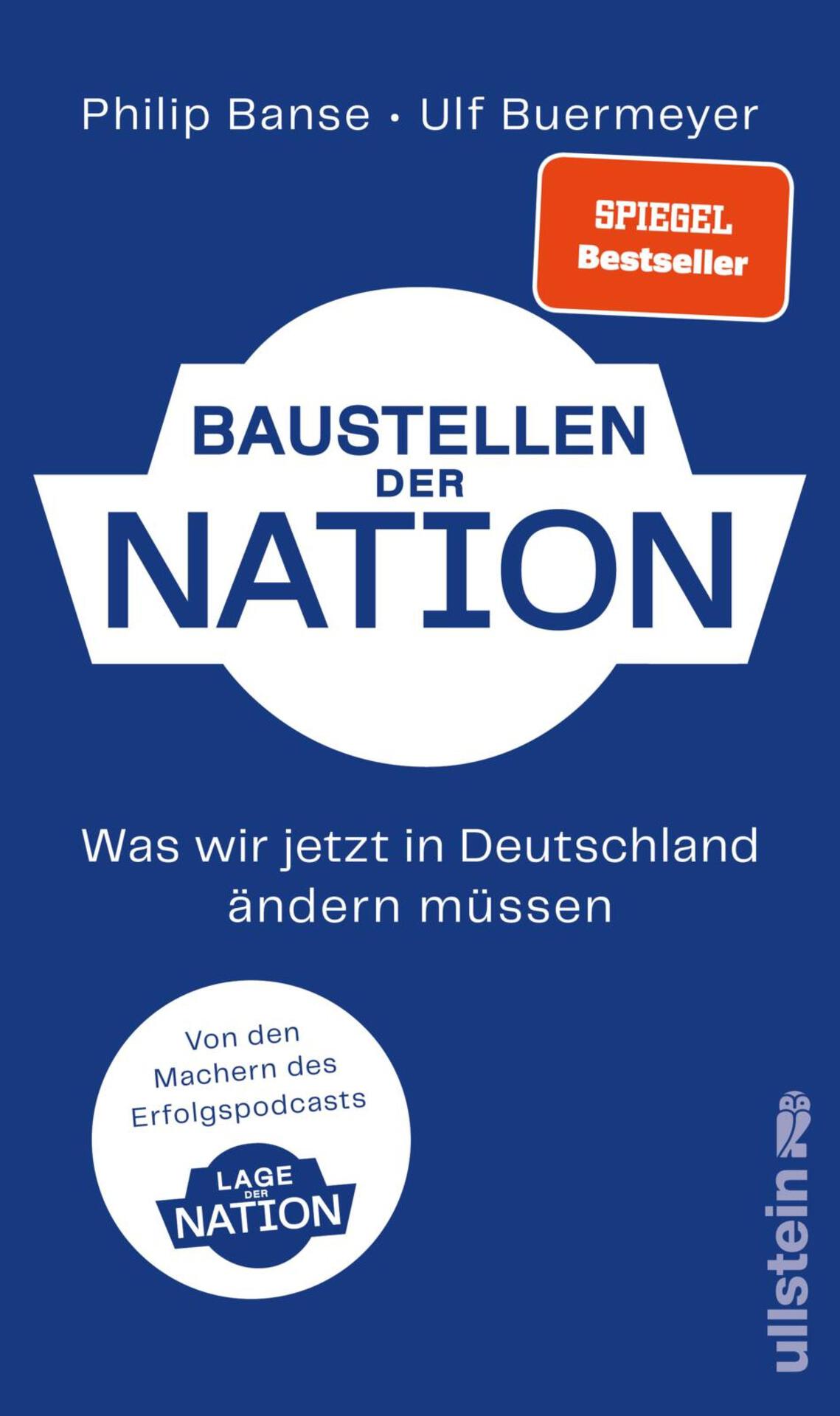 Baustellen der Nation: was wir jetzt in Deutschland ändern müssen : von den Machern des Erfolgspodcasts "Lage der Nation"