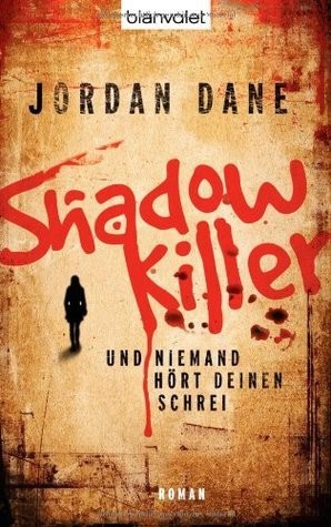 Shadowkiller - und niemand hört deinen Schrei: Roman