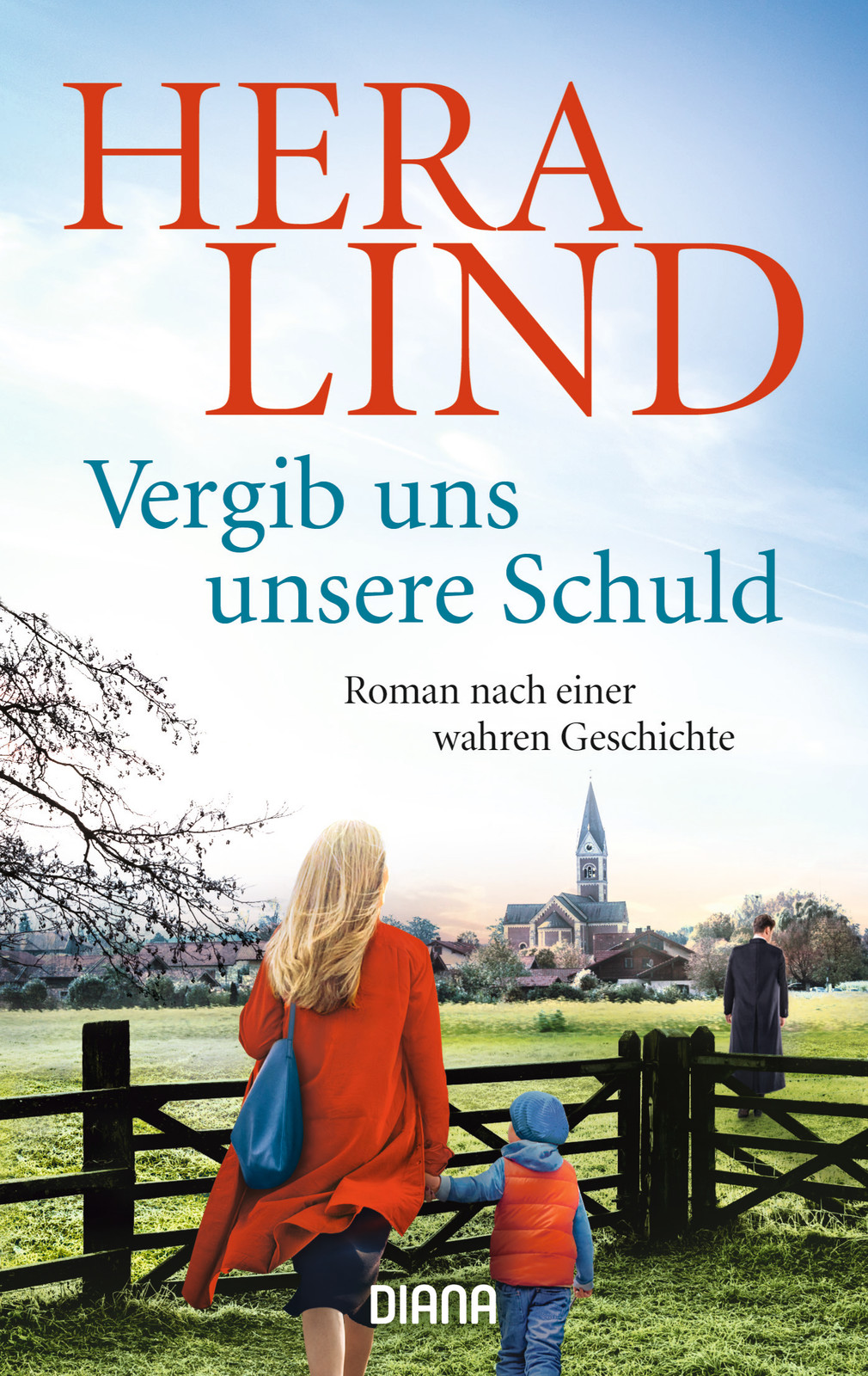 Vergib uns unsere Schuld: Roman nach einer wahren Geschichte