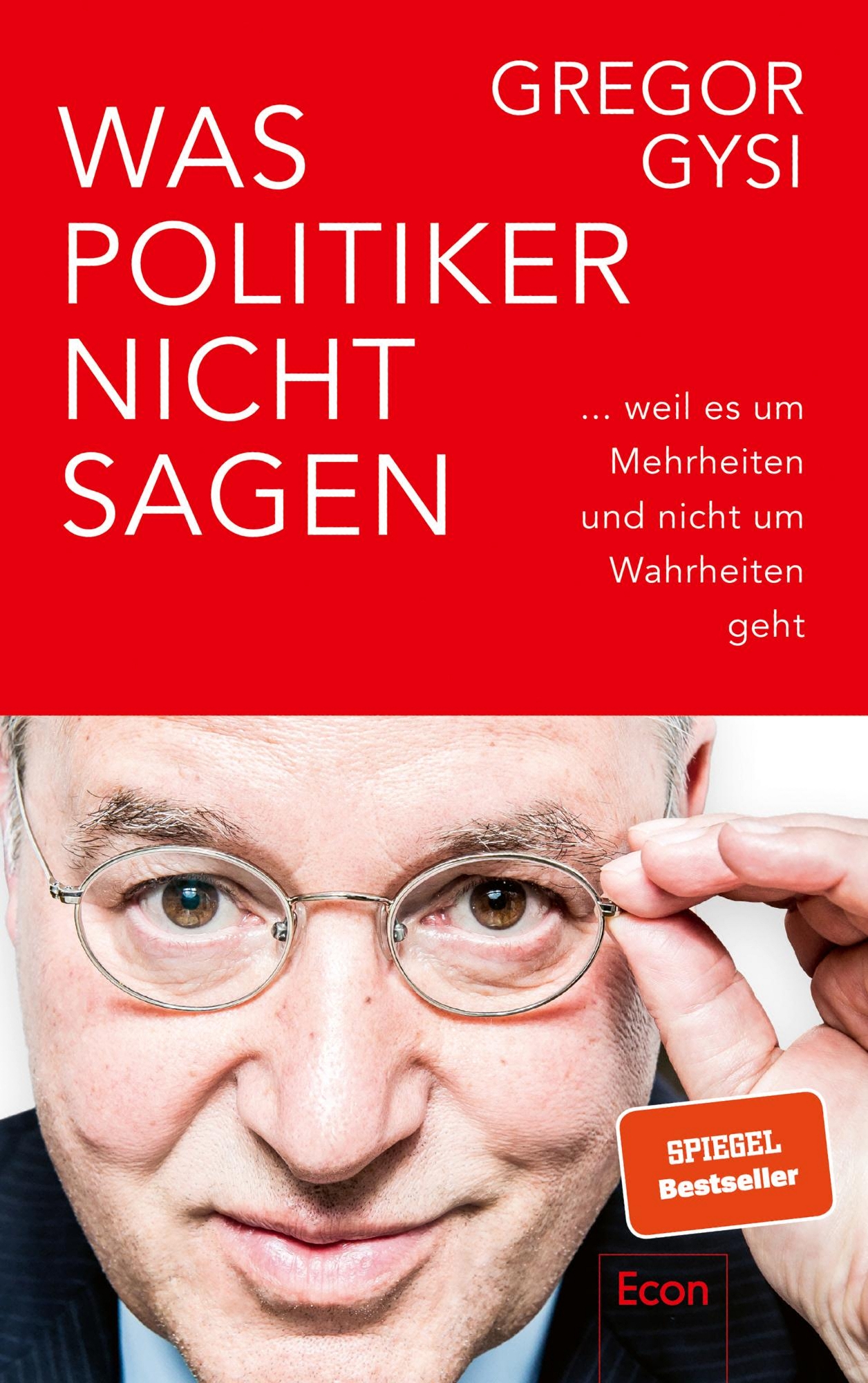 Was Politiker nicht sagen: ... weil es um Mehrheiten und nicht um Wahrheiten geht