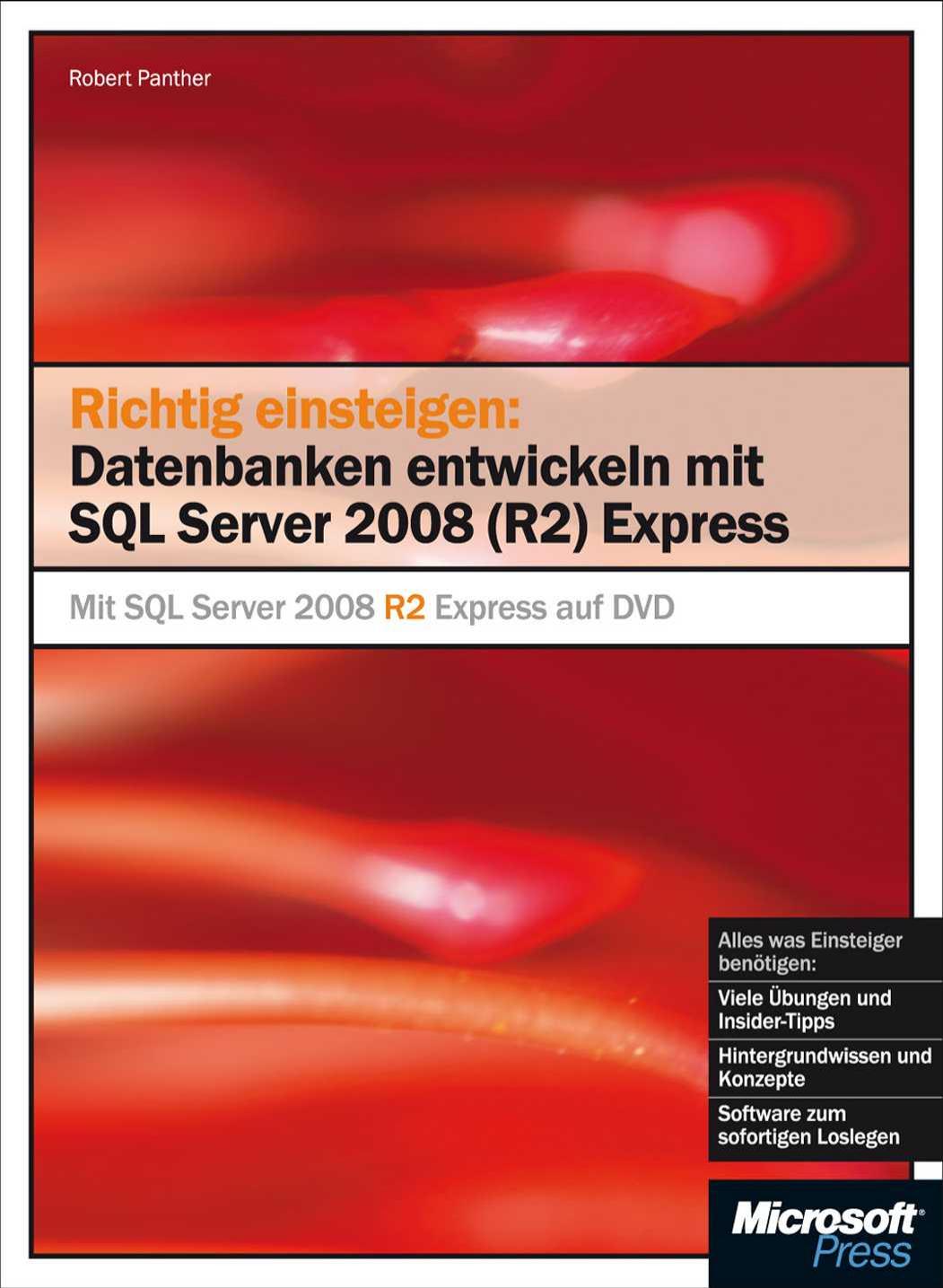 Richtig einsteigen: Datenbanken entwickeln mit SQL Server 2008 R2 Express